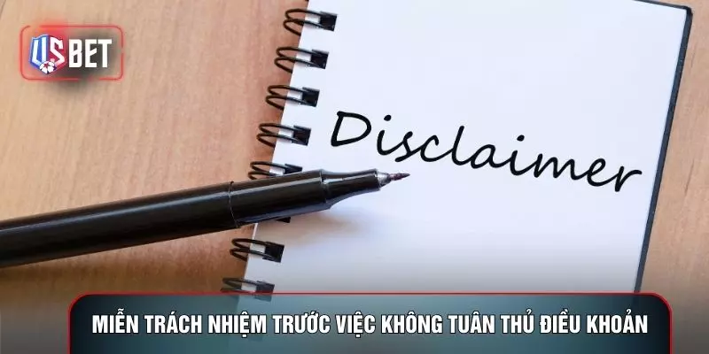 Miễn trách nhiệm trước việc không tuân thủ điều khoản